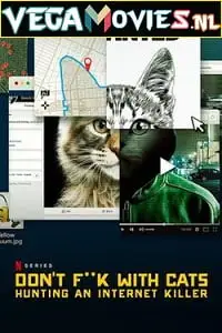don t fuck with cats hunting an internet killer 2019
