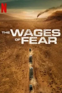 the wages of fear netflix original 2024