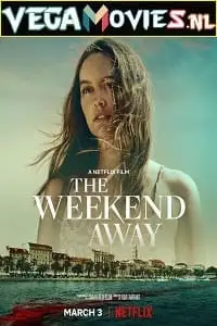 the weekend away netflix original 2022