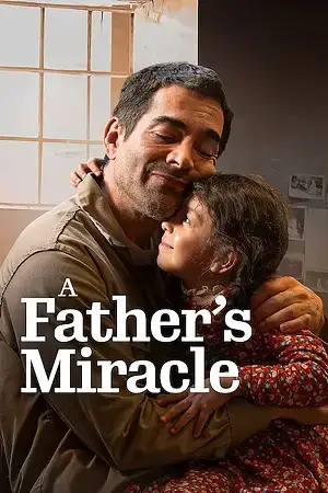 Download A Fathers Miracle (2026) {English with Subtitles} Full Movie WEB DL 480p [350MB] | 720p [970MB] | 1080p [2GB]