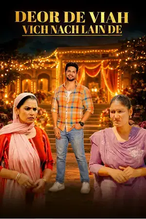 Download Deor De Viaah Vich Nach Lain De (2026) Punjabi Full Movie WEB DL 720p [670MB] | 1080p [1.5GB]
