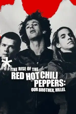 Download The Rise of the Red Hot Chili Peppers: Our Brother, Hillel (2026) WEB DL Dual Audio {Hindi English} 480p [355MB] | 720p [870MB] | 1080p [2.5GB]