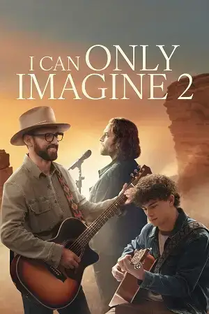 Download I Can Only Imagine 2 (2026) Blu Ray Dual Audio {Hindi English} 480p [490MB] | 720p [1.1GB] | 1080p [2.2GB]