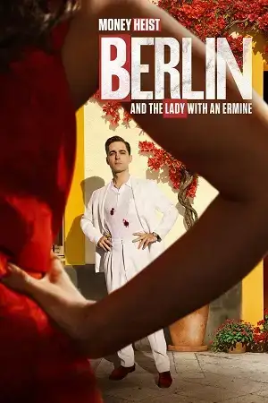 Download Money Heist – Berlin and the Lady with an Ermine (2026) Season 1 Dual Audio {Hindi Spanish} Complete NetFlix WEB Series 480p | 720p | 1080p WEB DL